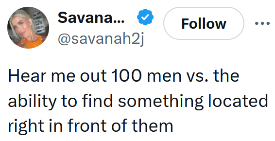 Tweet reading 'Hear me out 100 men vs. the ability to find something located right in front of them'